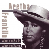 Aretha Franklin - What You See Is What You Sweat '1991