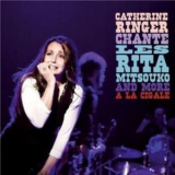 Catherine Ringer - Chante Les Rita Mitsouko And More а La Cigale '2008