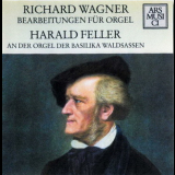 Wagner - Organ Transcriptions - Harald Feller '1991