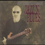 Jeff Liberman Project - Jazz N' Blues [jsl 2003 2] '2003