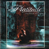 Platitude - Silence Speaks '2005