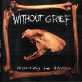 Without Grief - Absorbing The Ashes '1999