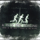 A Plea For Purging - Quick Is The Word; Steady Is The Action '2007