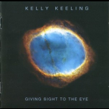 Kelly Keeling - Givin Sight To The Eye '2005