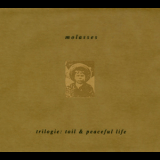 Molasses - Trilogie: Toil & Peaceful Life '2000
