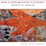Bob James & David Sanborn - Quartette Humaine [okeh 88765484712] '2013