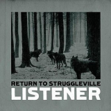 Listener - Return To Struggleville '2008