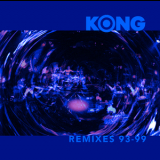 Kong - Remixes 93-99 '2001