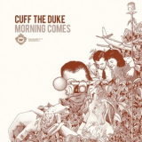 Cuff The Duke - Morning Comes '2011