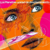 Los Planetas - Unidad De Desplazamiento '2000