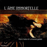L'ame Immortelle - Dann Habe Ich Umsonst Gelebt '2001