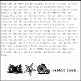 Rabbit Junk - This Life Is Where You Get Fucked '2008