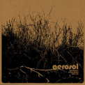 Aerosol - All That Is Solid Melts Into Air '2011