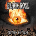 Black Rose - Turn On The Night '2013