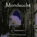 Mondsucht - Fur Die Nacht Gemacht '2002