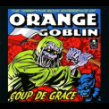 Orange Goblin - Coup De Grace (2011, 3984-15015-2) '2002