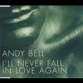 Andy Bell - I'll Never Fall In Love Again '2006