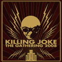 Killing Joke - The Gathering 2008 (2CD) '2009