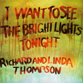 Richard & Linda Thompson - I Want To See The Bright Lights Tonight '1974