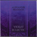 Alexander Brandon - Violet Eclectic '2011