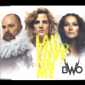BWO - Lay Your Love On Me '2008