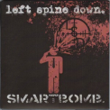 Left Spine Down - Smartbomb (ep) '2007