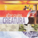 After Crying - Creatura '2011