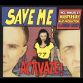 Activate - Save Me (Incl. Remixes By Masterboy Beat Production & Solid Base) '1994