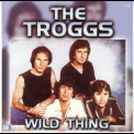 The Troggs - Wild Thing - The Troggs '2001