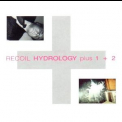 Recoil - Hydrology Plus 1 + 2 '1988