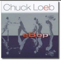 Chuck Loeb - Ebop '2003