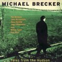 Michael Brecker - Tales From The Hudson  '1996