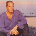 Michael Bolton - Only A Woman Like You '2002