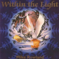 Mike Rowland - Within The Light '1996