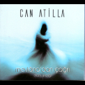 Can Atilla - Mevlanadan Cagri '2008