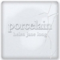 Helen Jane Long - Porcelain '2007