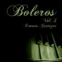 Ernesto Cortazar - Boleros Vol.3 '2011