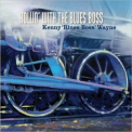 Kenny Blues Boss Wayne - Rollin' With The Blues Boss '2014