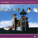 Lars Hollmer - Xii Sibiriska Cyklar & Vill Du Hora Mer '1994