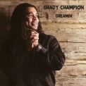 Grady Champion - Dreamin' '2011