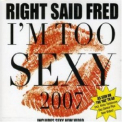 Right Said Fred - I'm Too Sexy '2007
