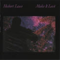 Hubert Laws - Make It Last '1983