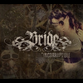 Bride - Incorruptible '2013