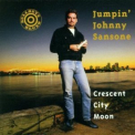 Jumpin' Johnny Sansone - Crescent City Moon '1997