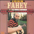 John Fahey - God, Time And Causality '1989