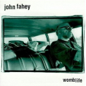 John Fahey - Womblife '1997