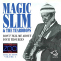 Magic Slim & The Teardrops - Don't Tell Me About Your Troubles - The Zoo Bar Collection  (5 CD) '1993