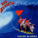 Red Elvises - Surfing In Siberia '1996