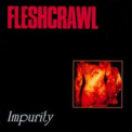 Fleshcrawl - Impurity '1993