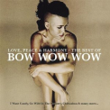Bow Wow Wow - Love, Peace and Harmony - The Best of Bow Wow Wow '2008